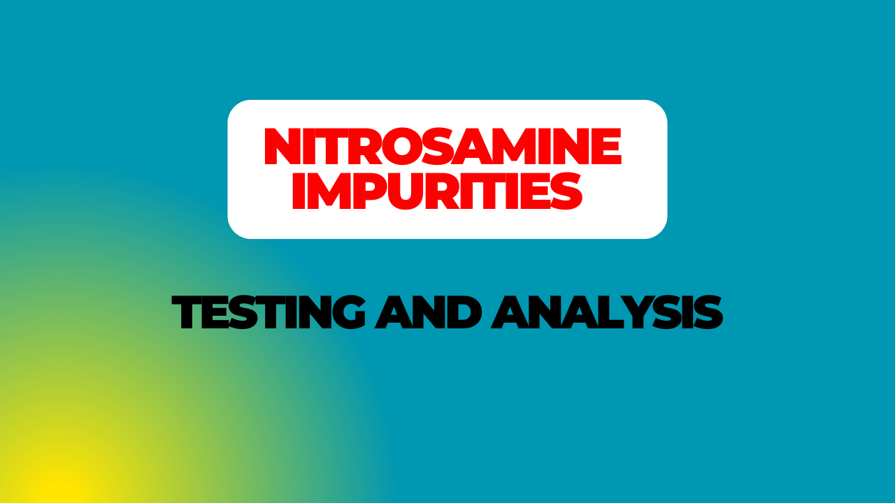Nitrosamine Impurities Testing