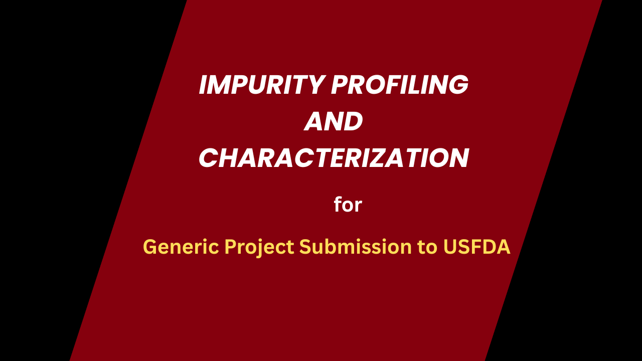 Impurity Profiling for Generic Drug Project