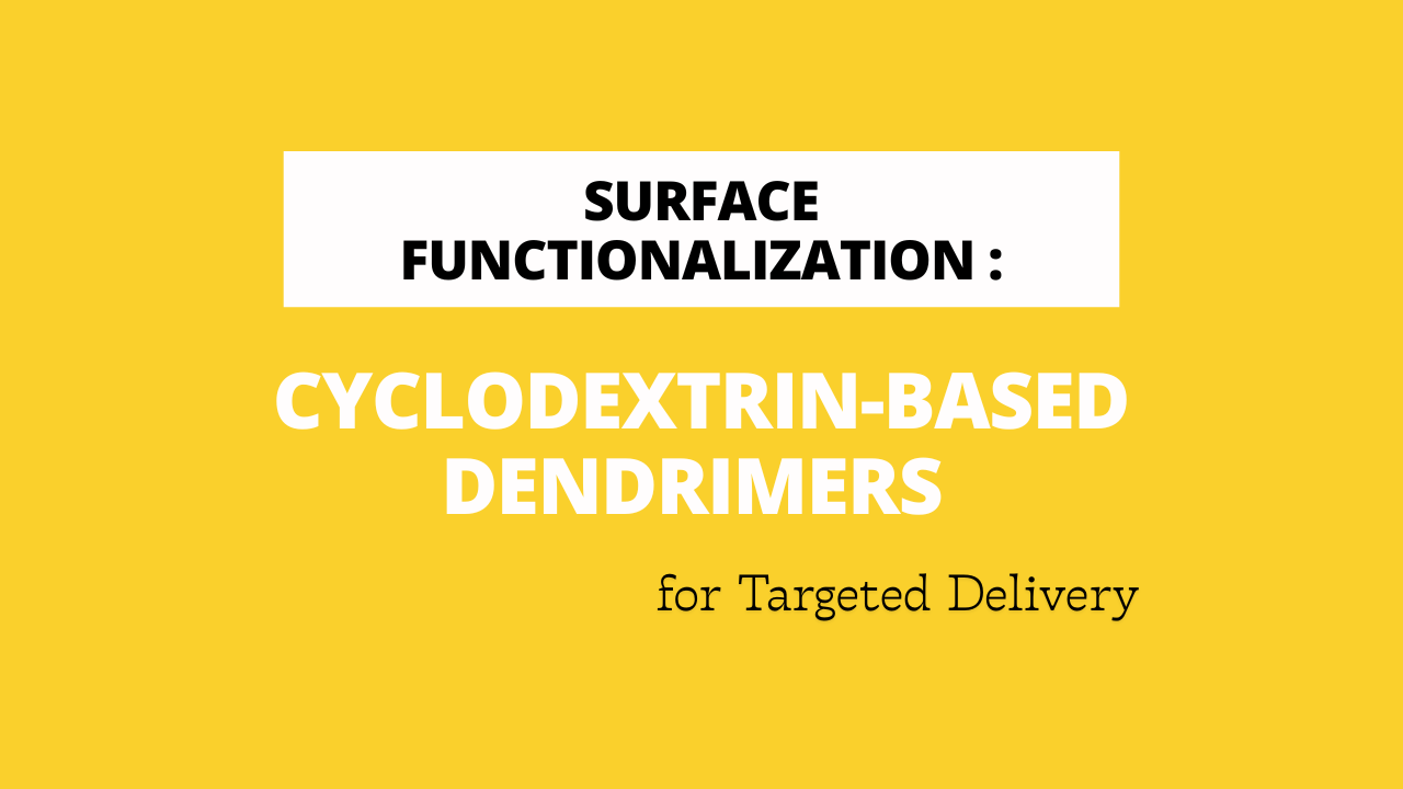 Surface Functionalization of Cyclodextrin-Based Dendrimers for Targeted Delivery