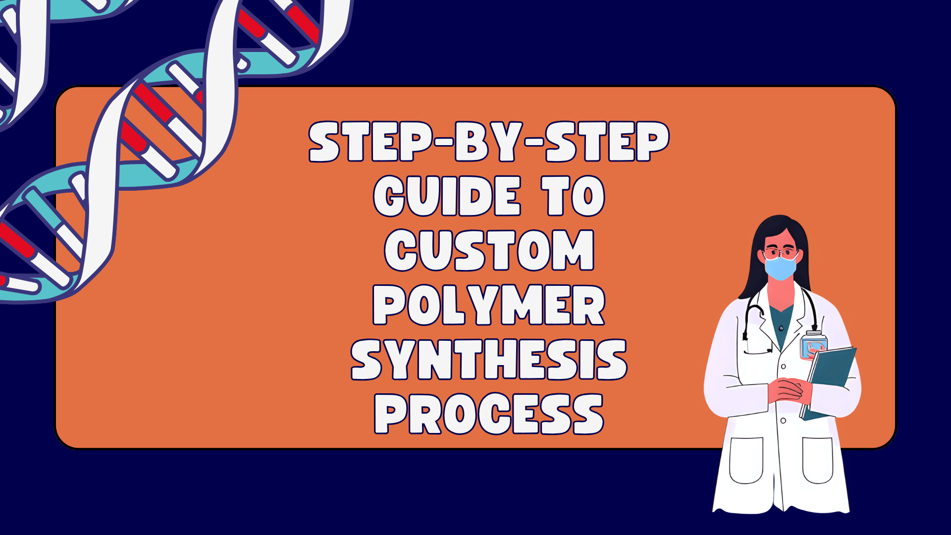 Custom Polymer Synthesis Process