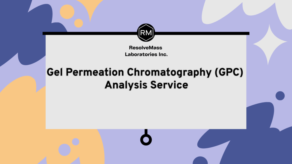 Gel Permeation Chromatography (GPC) Analysis