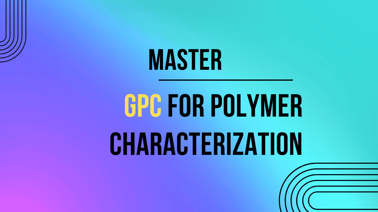 GPC for polymer characterization