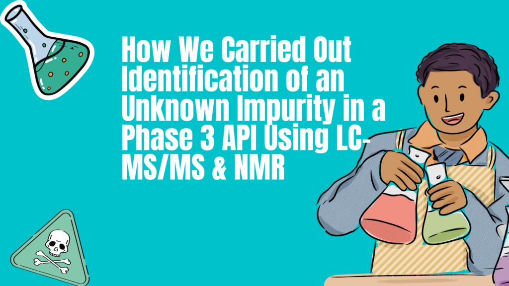 Identification of an Unknown Impurity Identification of an Unknown Impurity