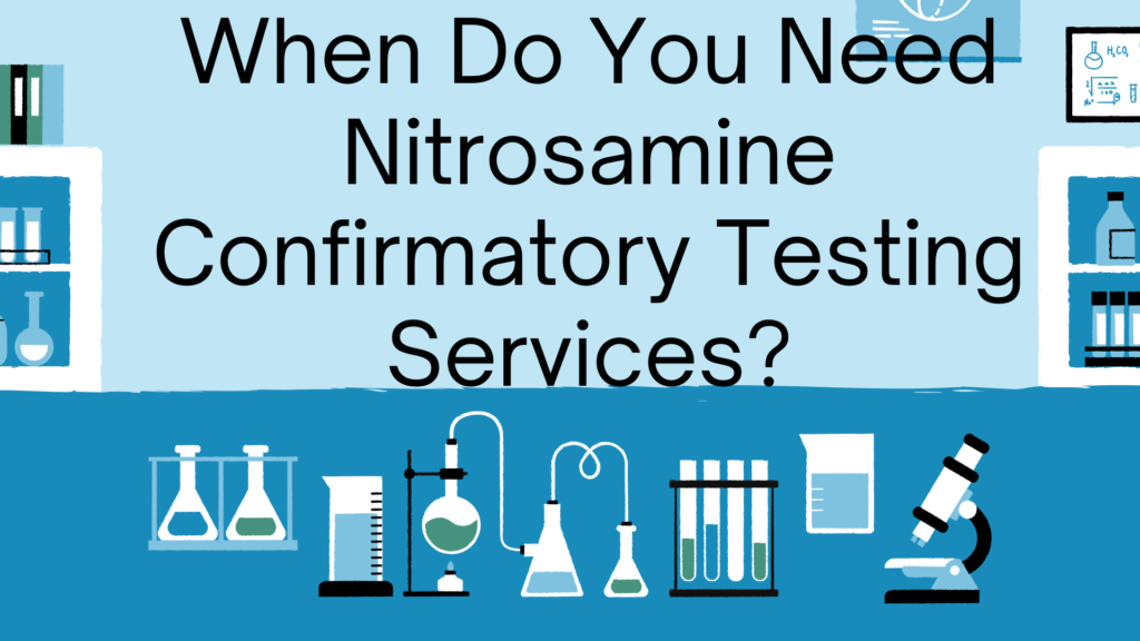 Nitrosamine Confirmatory Testing Services