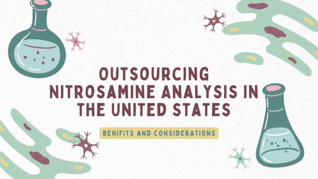 Outsourcing Nitrosamine Analysis in United States