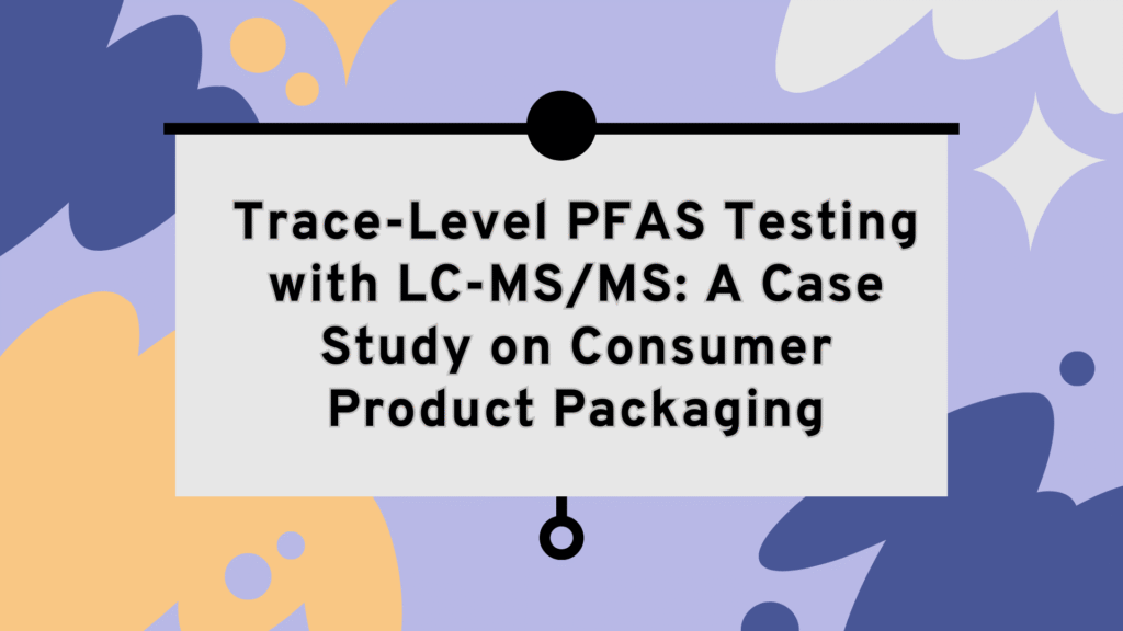 PFAS Testing with LC-MSMS PFAS Testing with LC-MSMS