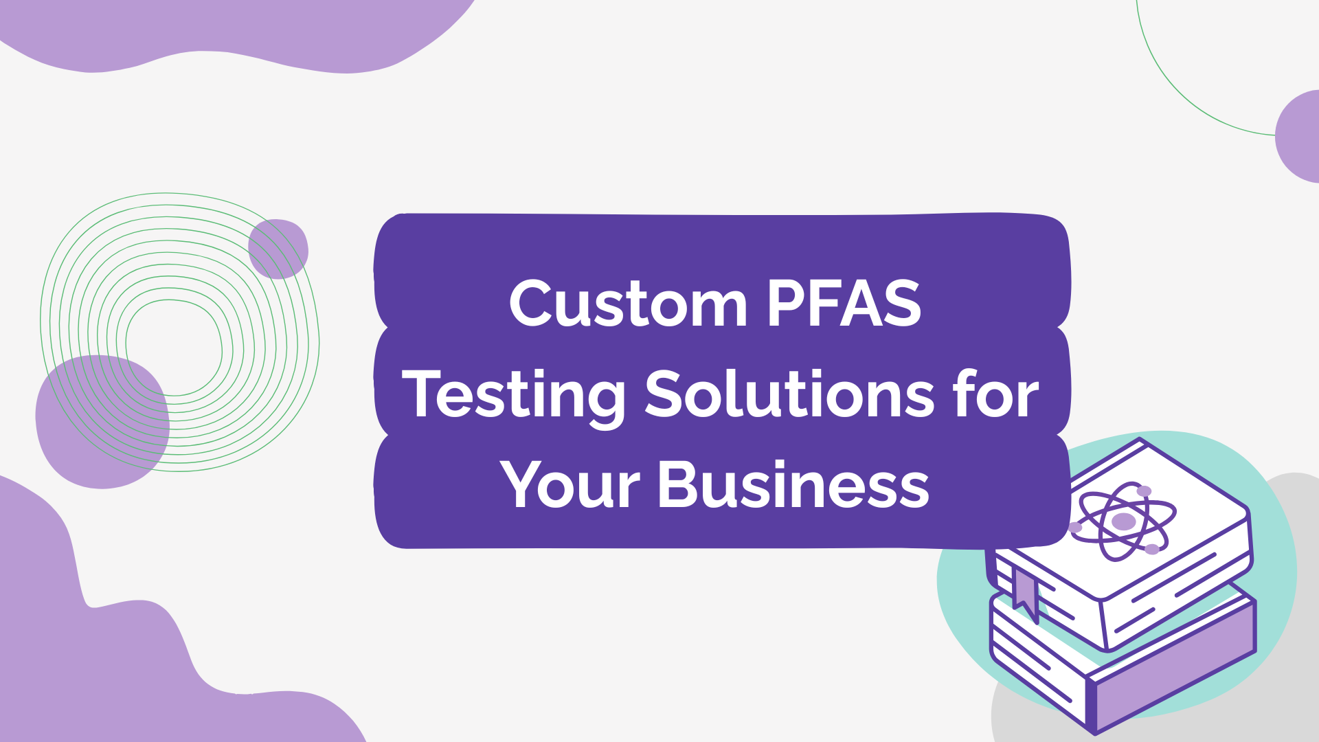 Custom PFAS Testing