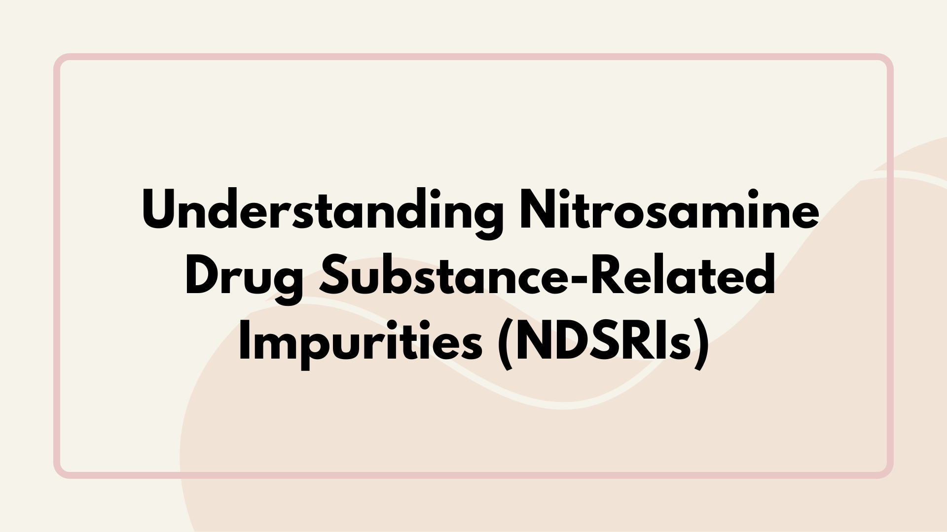 NDSRIs in nitrosamine testing