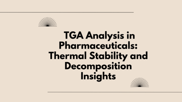 TGA Analysis in Pharmaceuticals