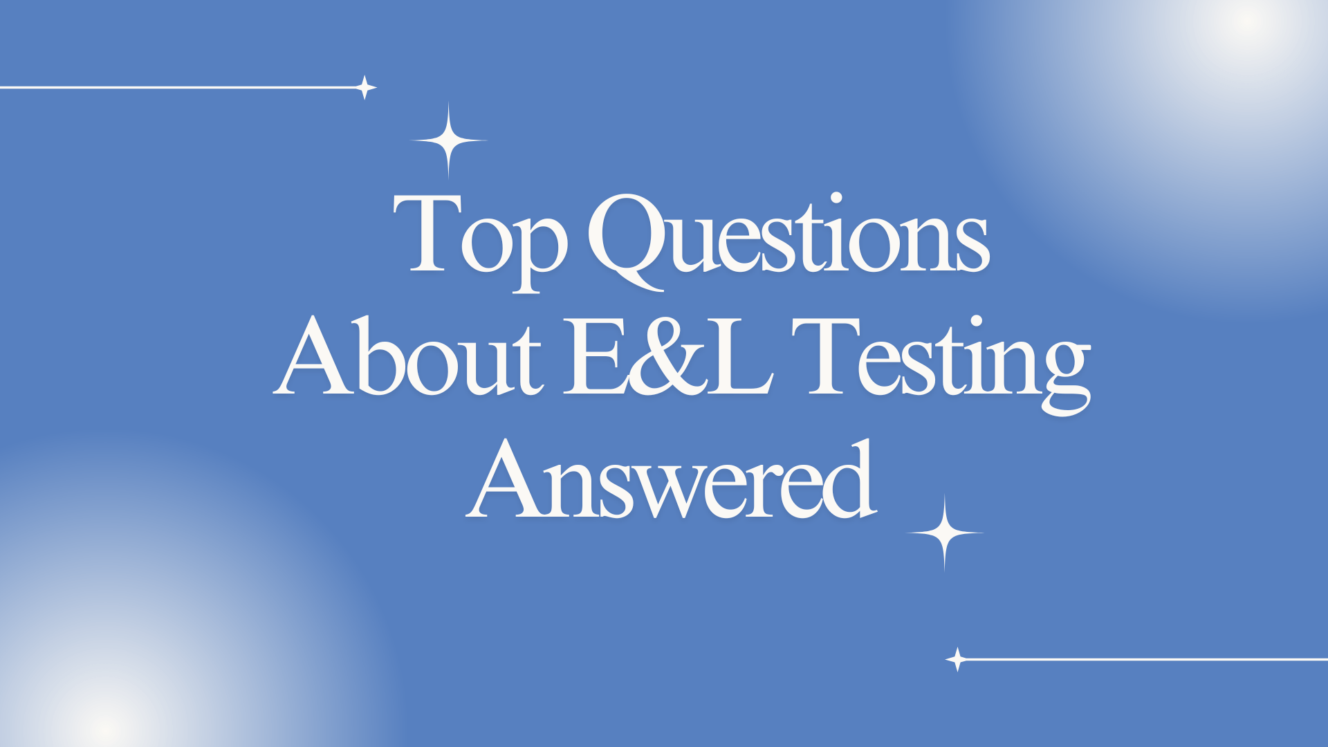 E&L Testing FAQs
