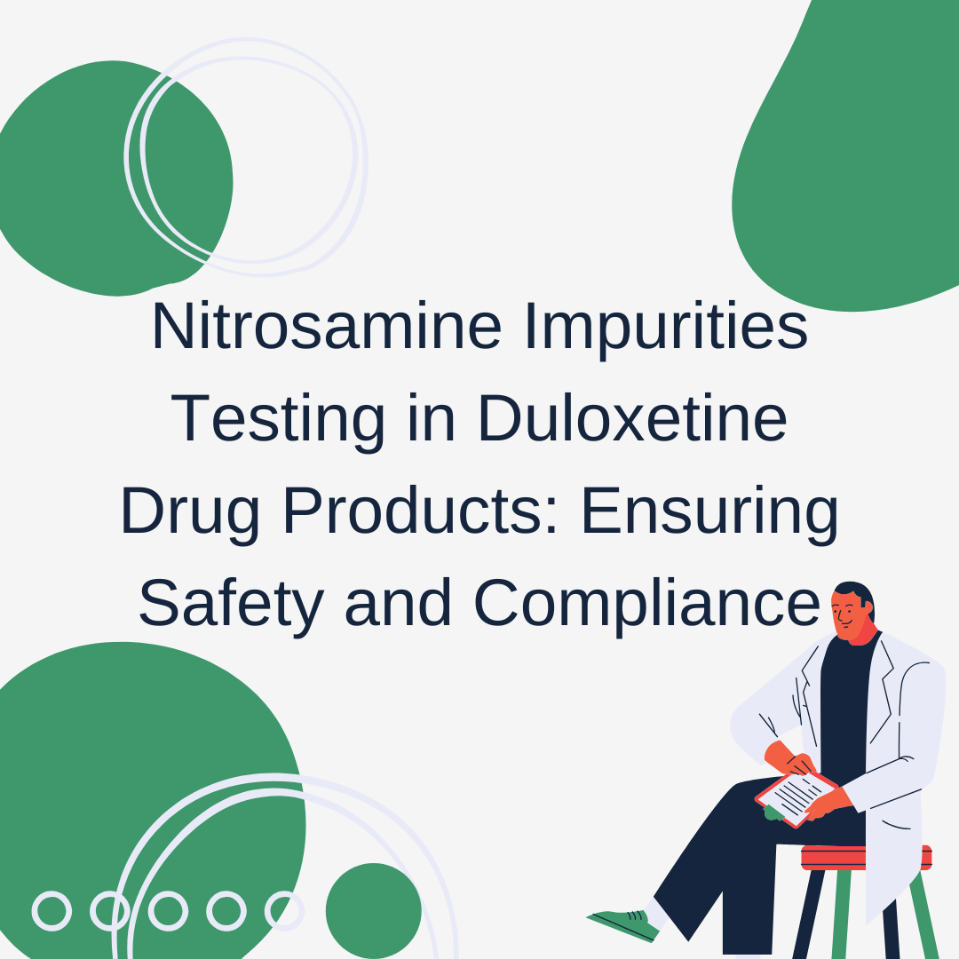 Nitrosamine Impurities testing in Duloxetine