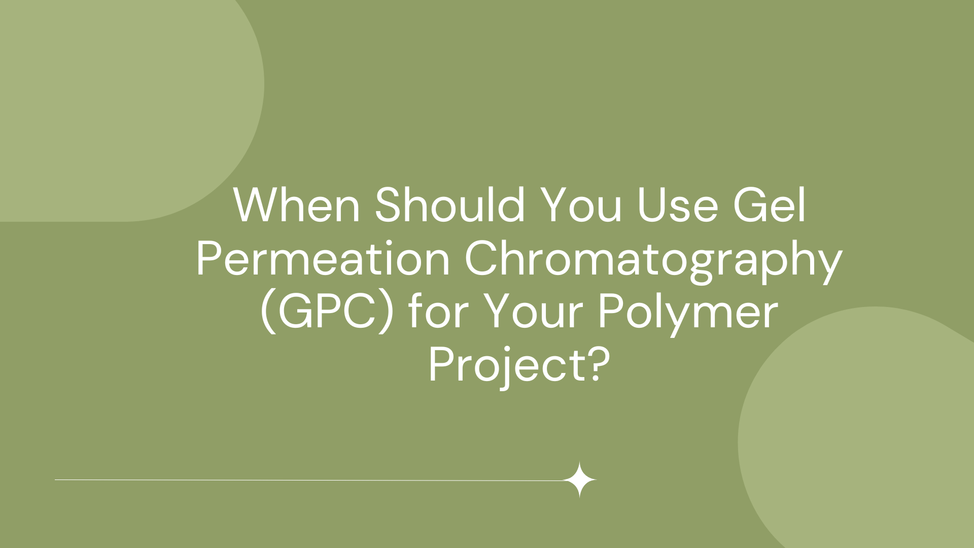 When to Use GPC Analysis