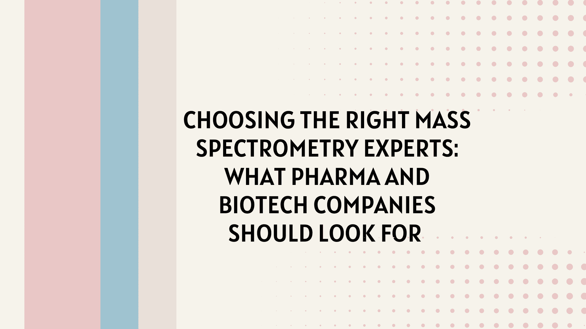 Mass Spectrometry Experts for Pharma Companies