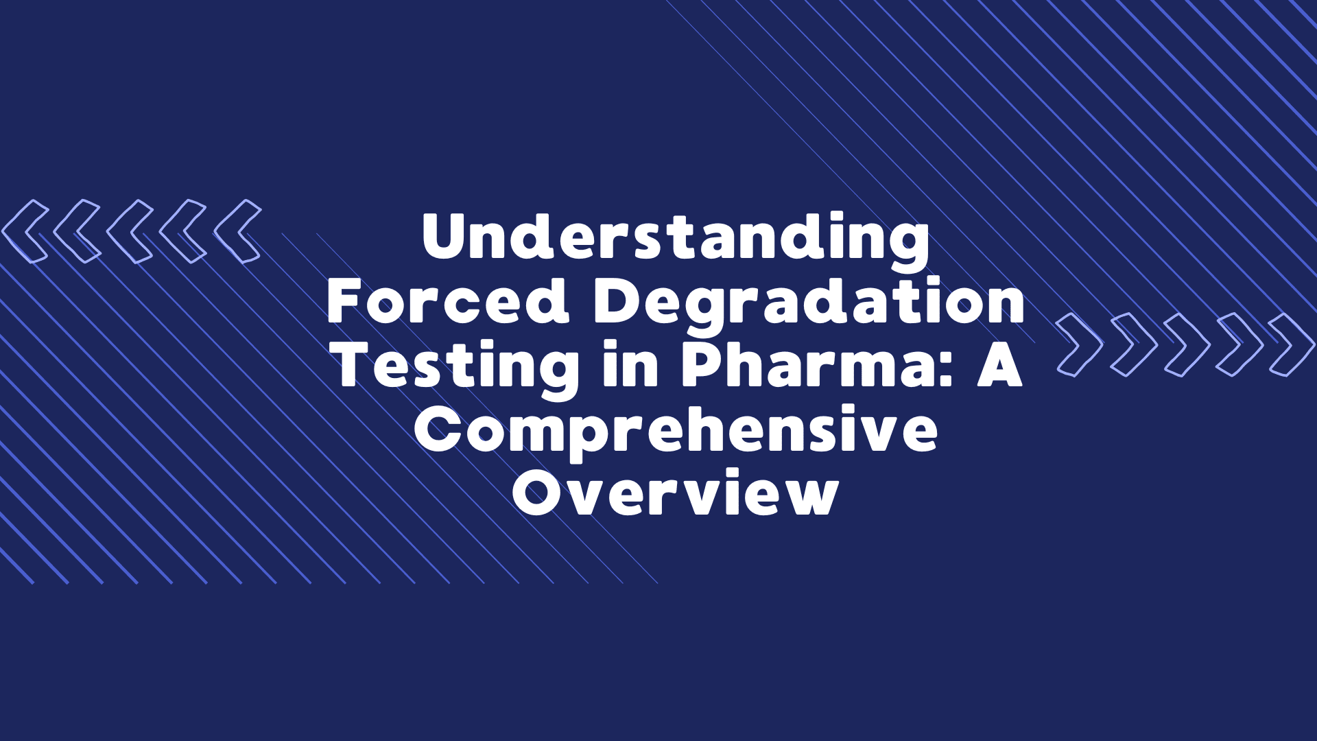 Forced Degradation Testing in Pharma