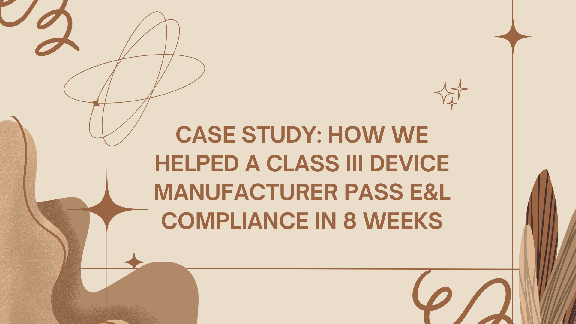 E&L Compliance Case Study Medical Devices