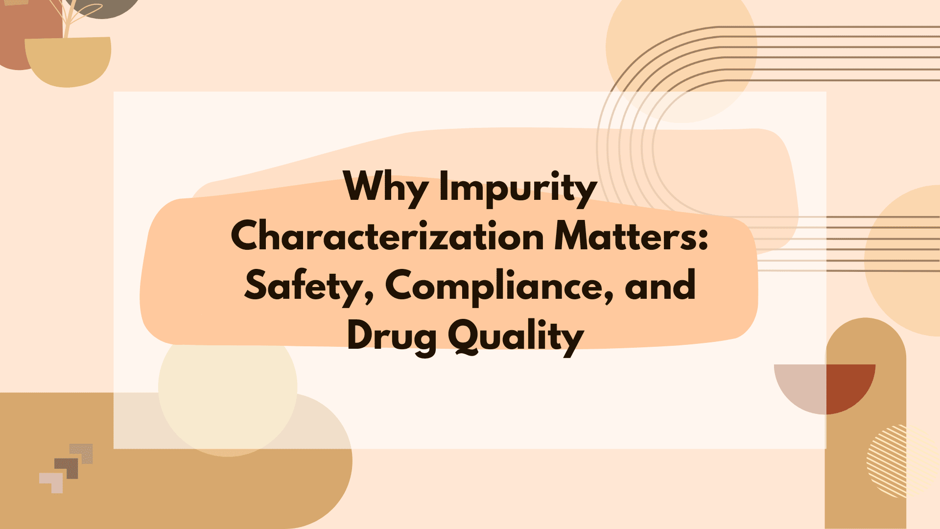 Importance of Impurity Characterization