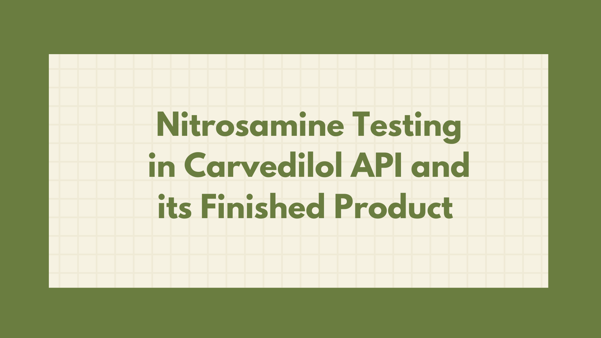 Nitrosamine Testing in Carvedilol