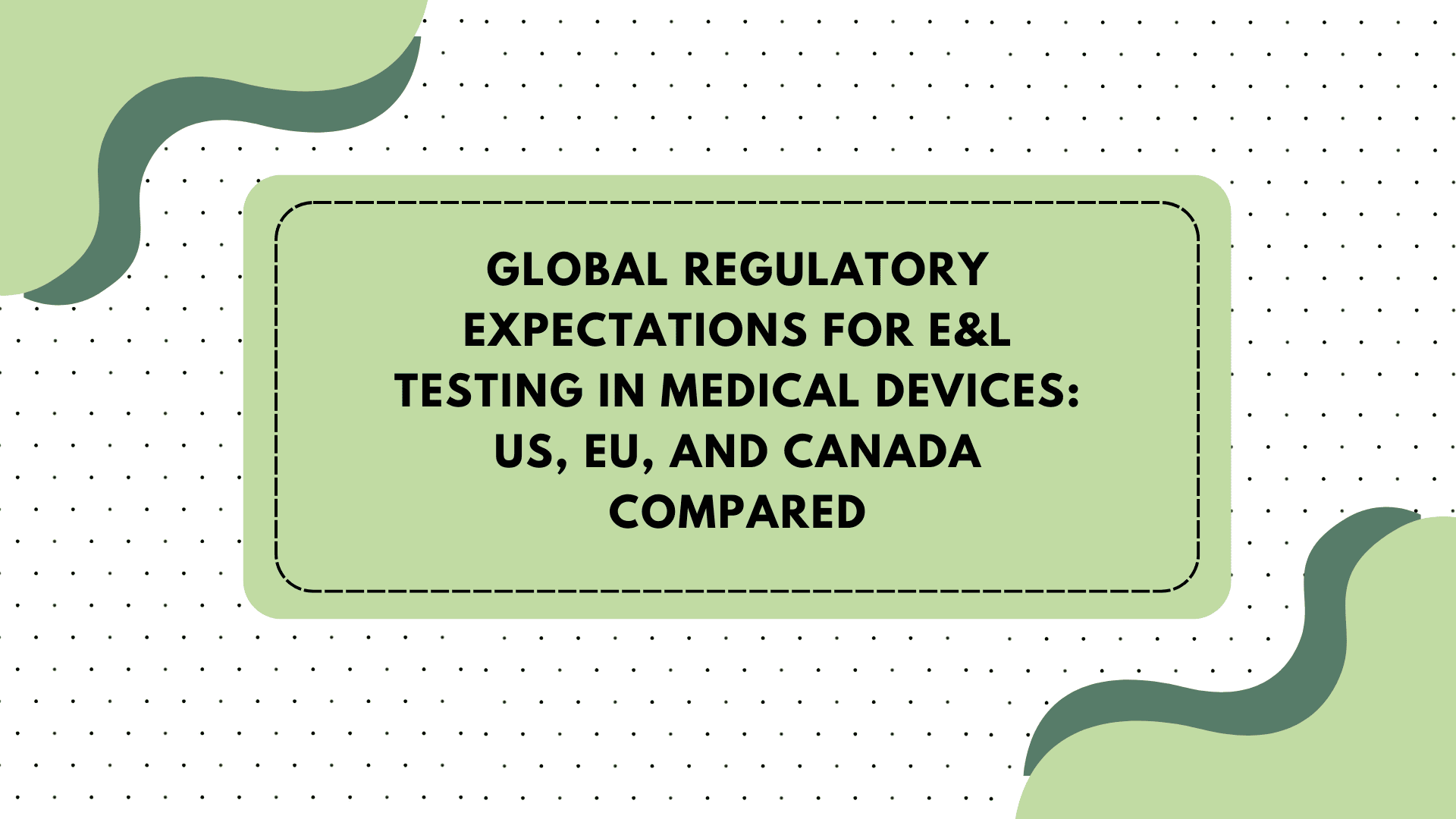 E&L Regulatory Requirements for Medical Devices