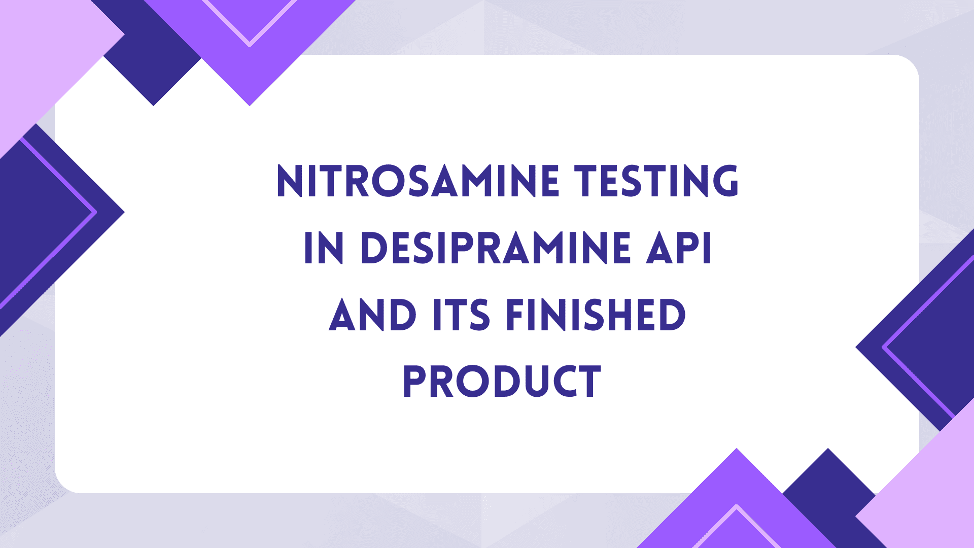 Nitrosamine Testing in Desipramine