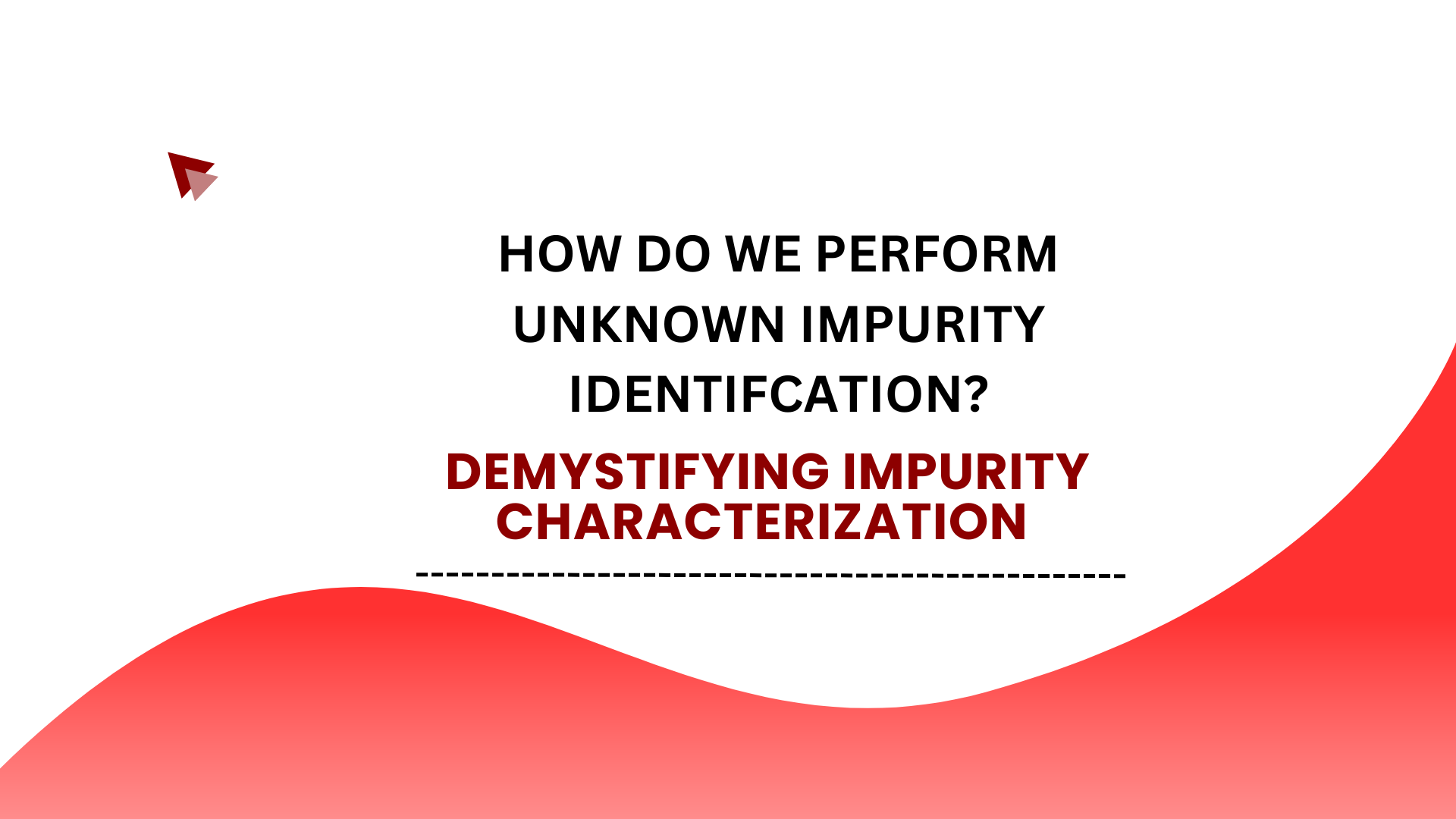 Unknown Impurity Identification