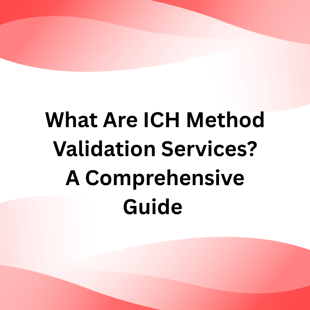 ICH Method Validation Services