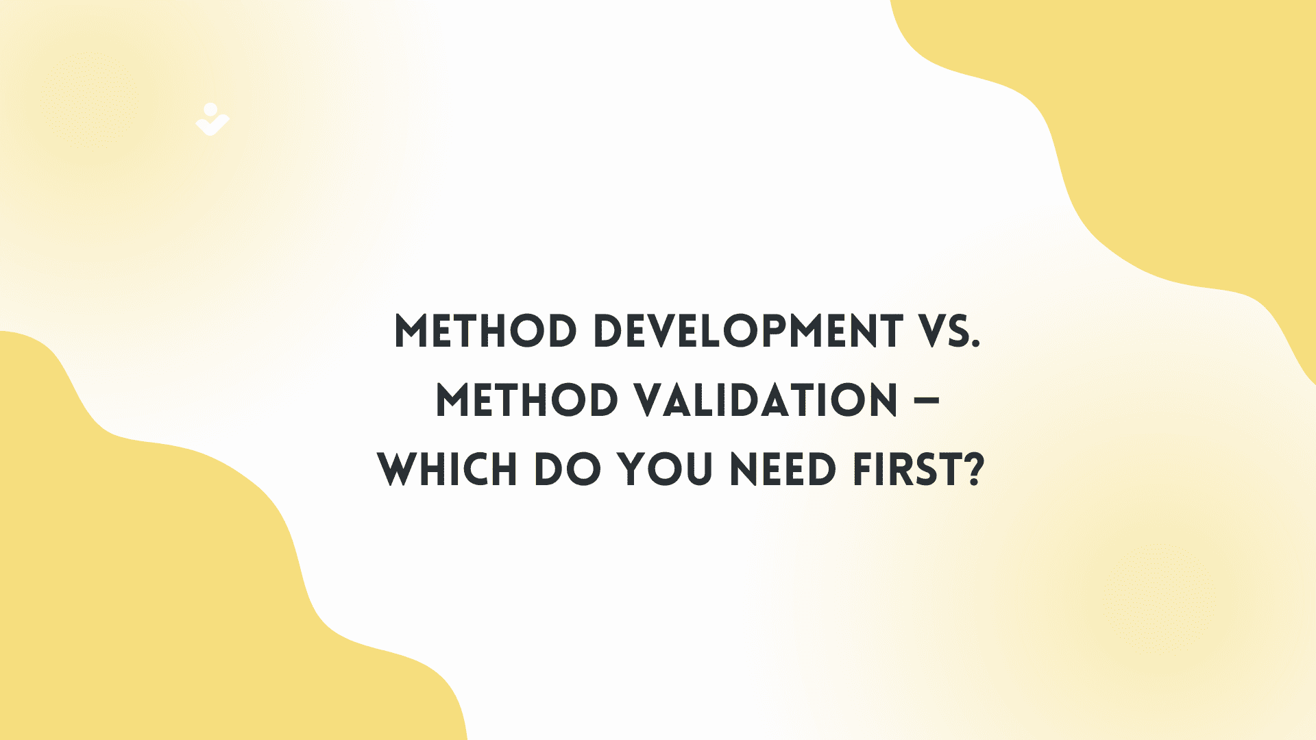 Method Development vs Method Validation