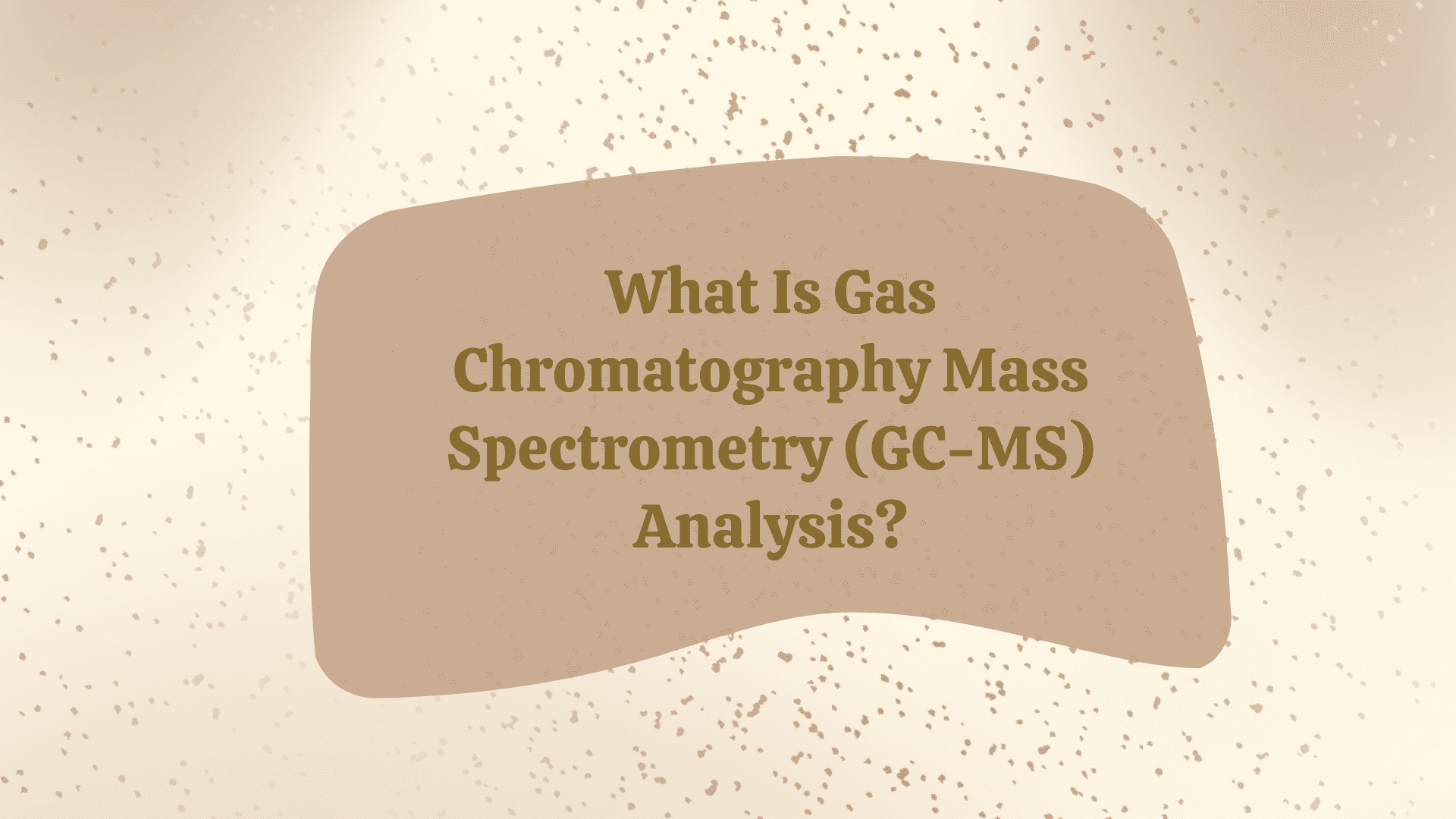 Gas Chromatography Mass Spectrometry Analysis