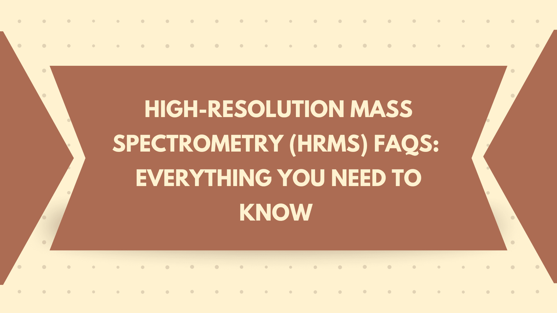 High-Resolution Mass Spectrometry FAQs