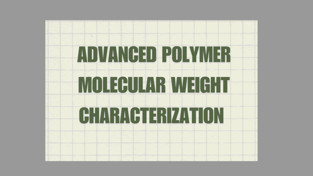 HMW Polymer Characterization