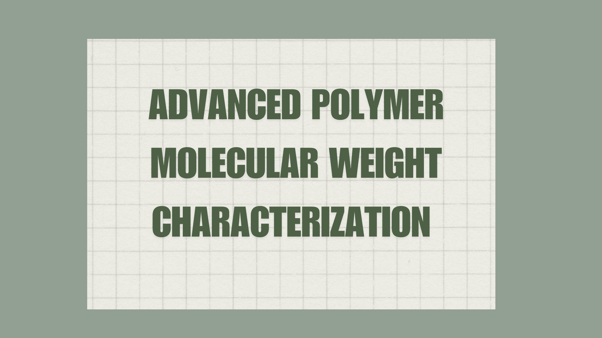 HMW Polymer Characterization
