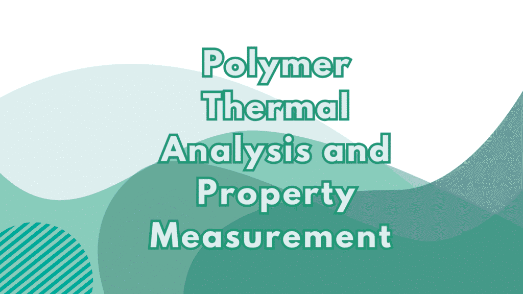 Polymer Thermal Analysis