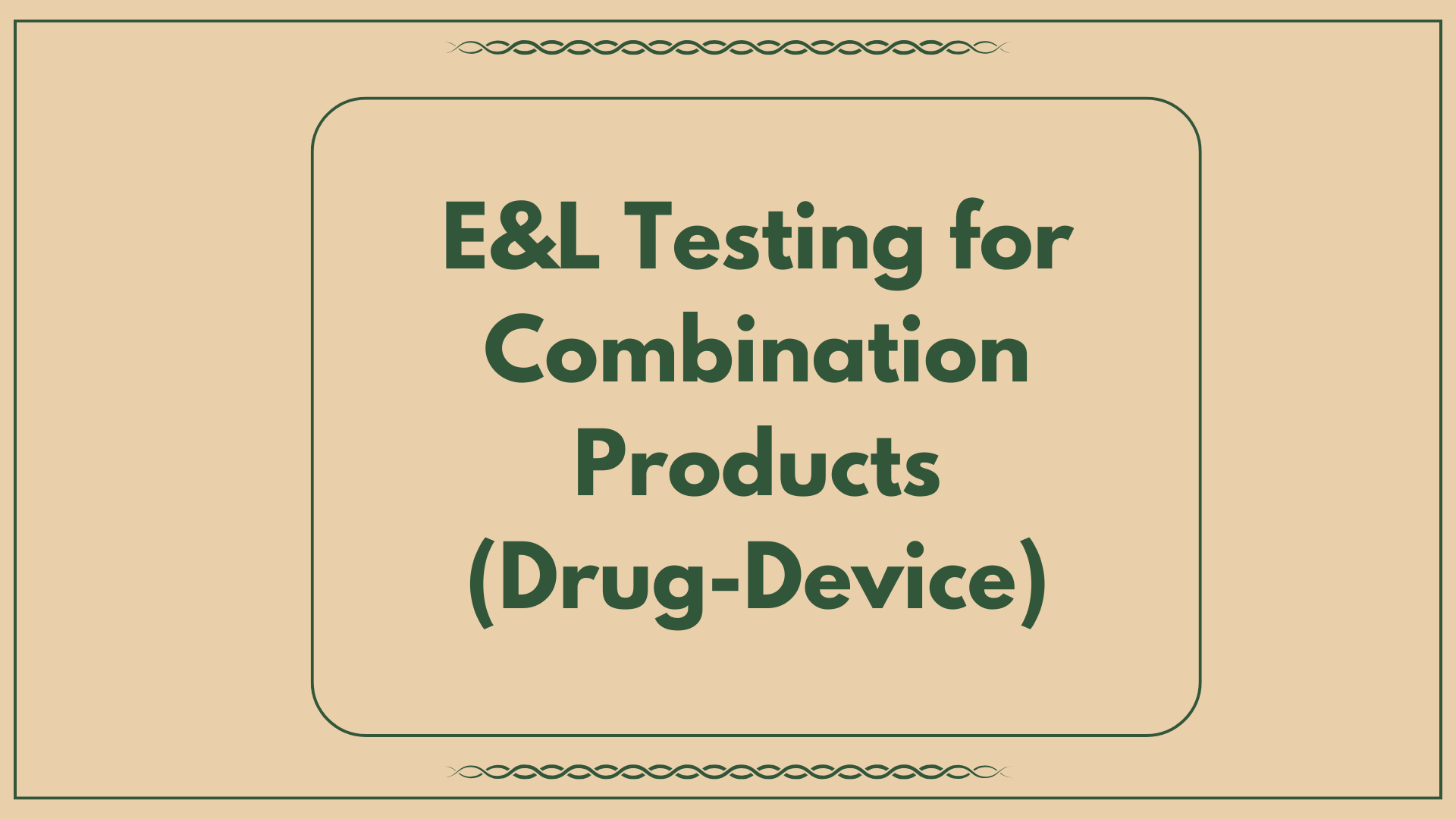 E&L Testing for Combination Products