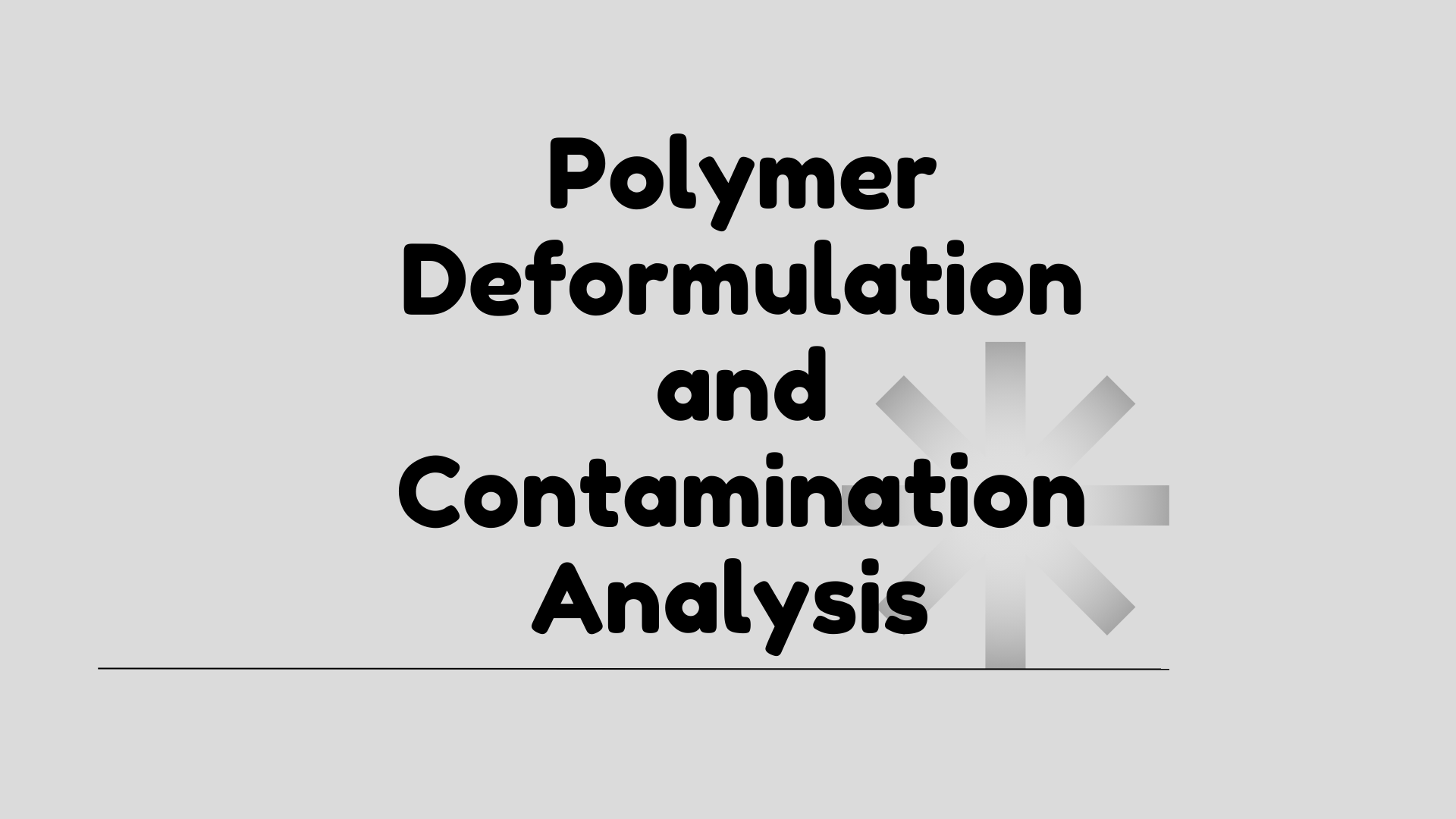 Polymer Deformulation Characterization