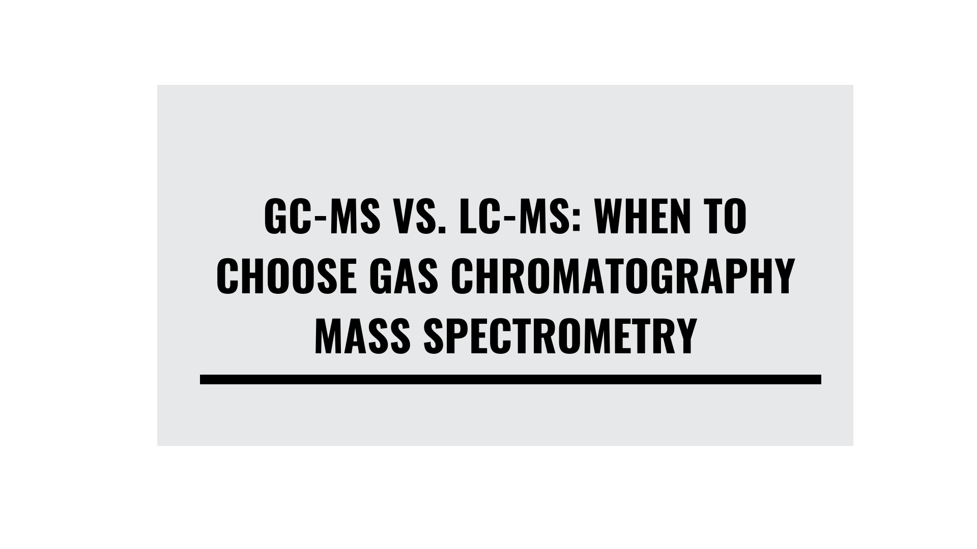 GC-MS vs LC-MS