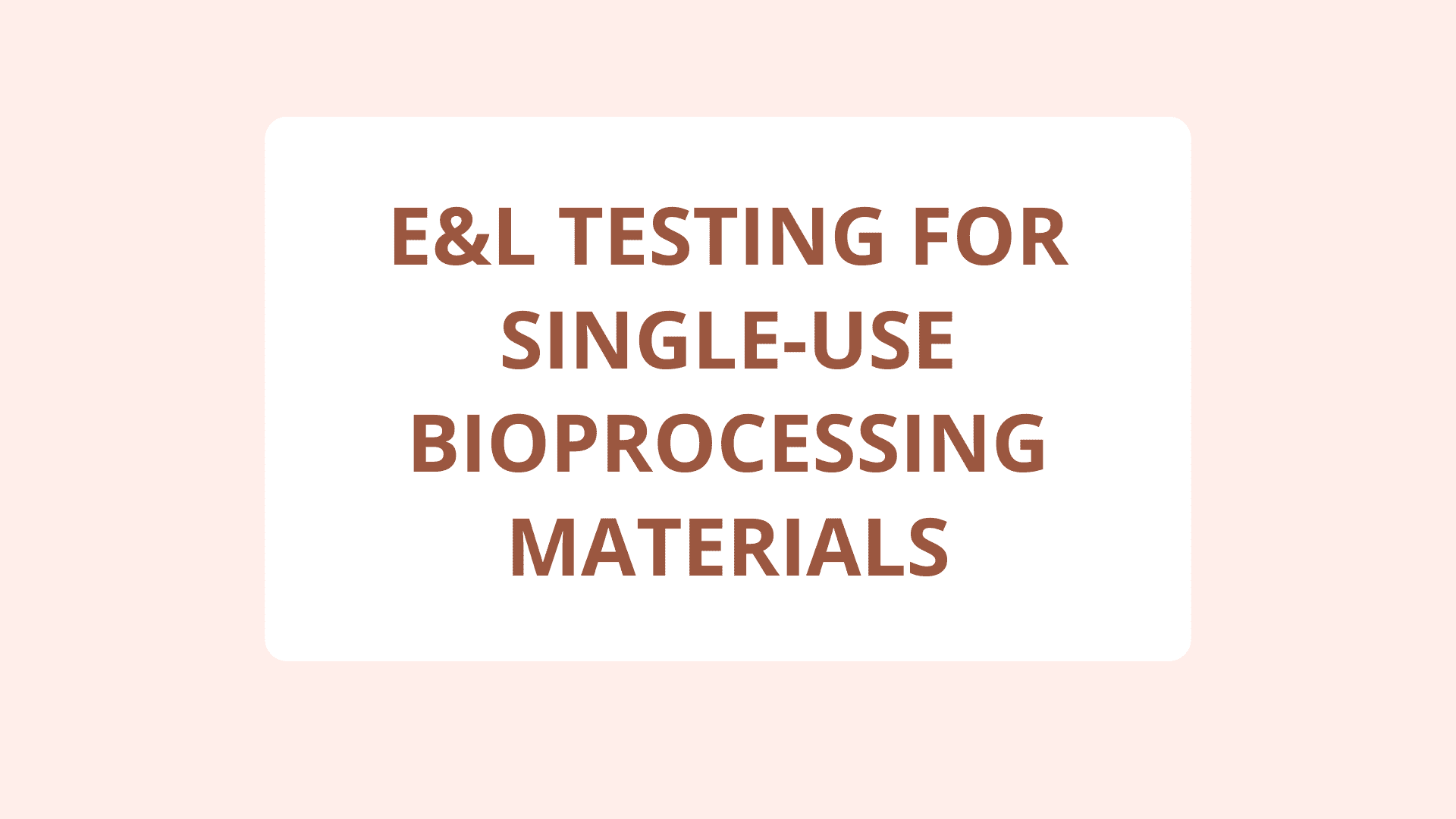 E&L Testing Single Use Systems
