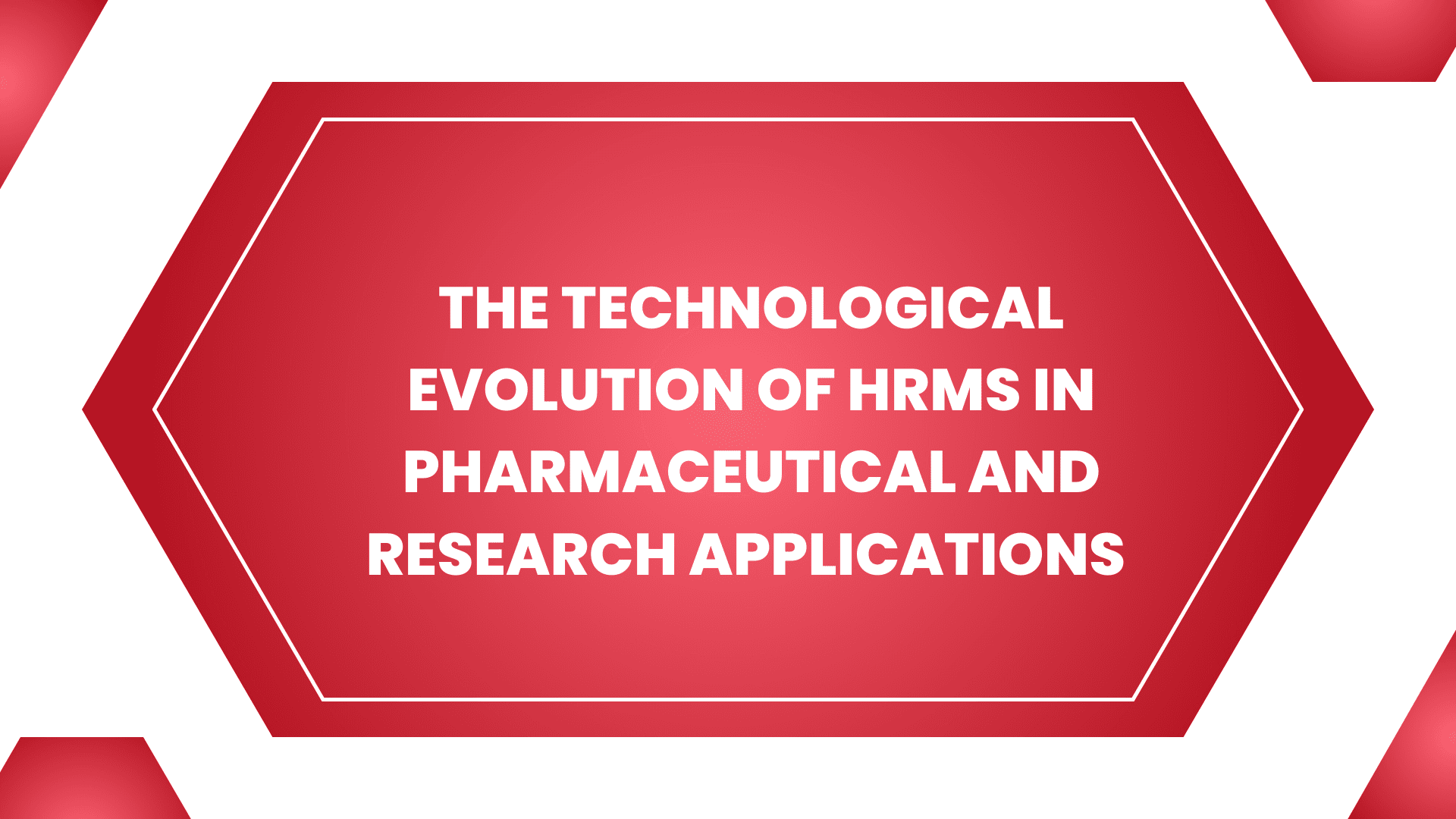 Evolution of HRMS Technology