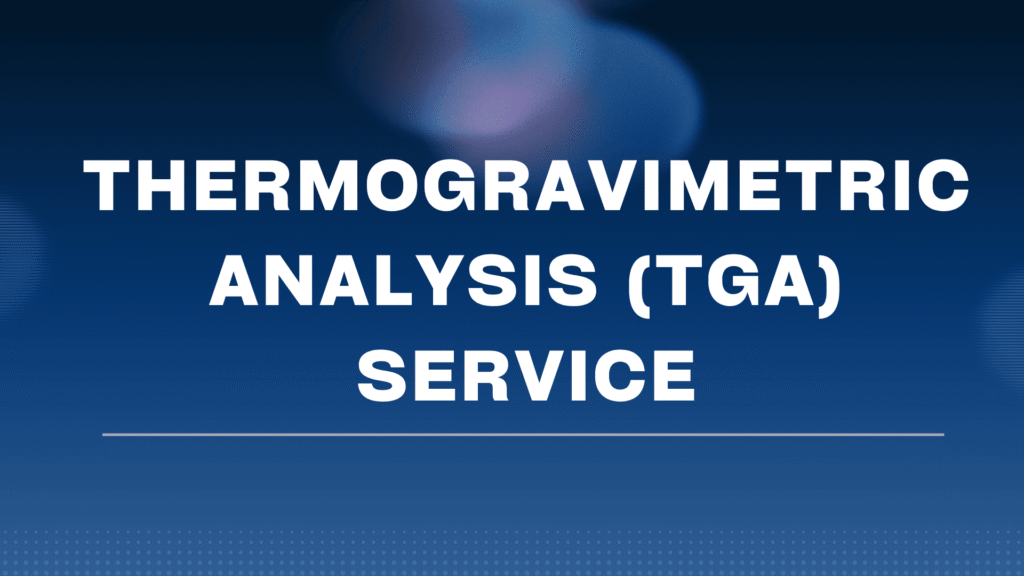 Thermogravimetric Analysis (TGA) Service