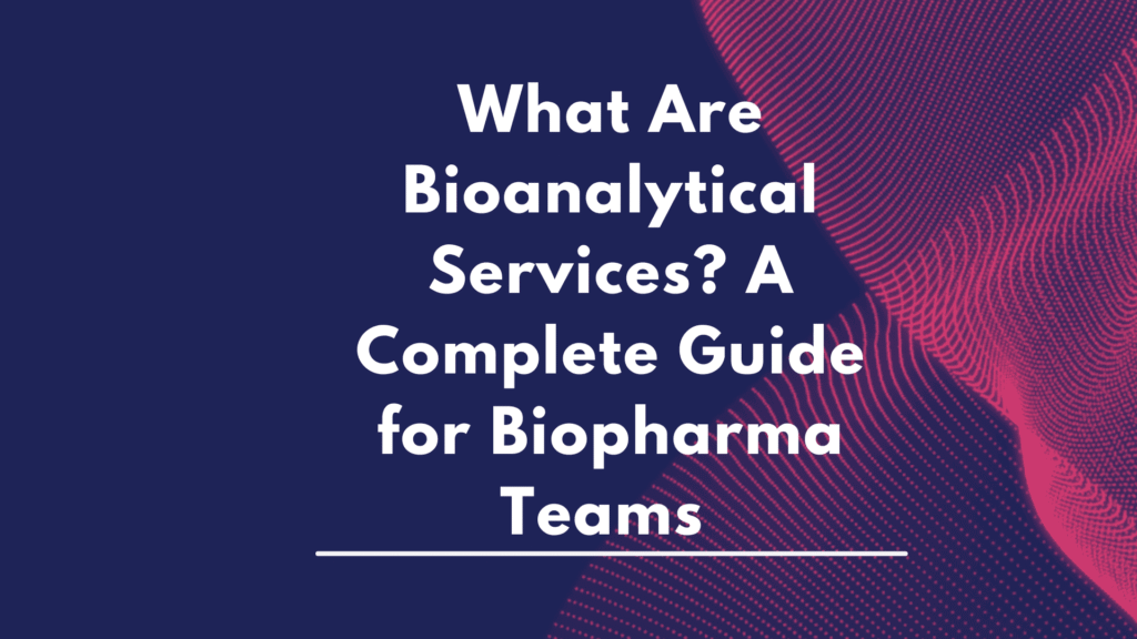 Bioanalytical Services in Drug Development
