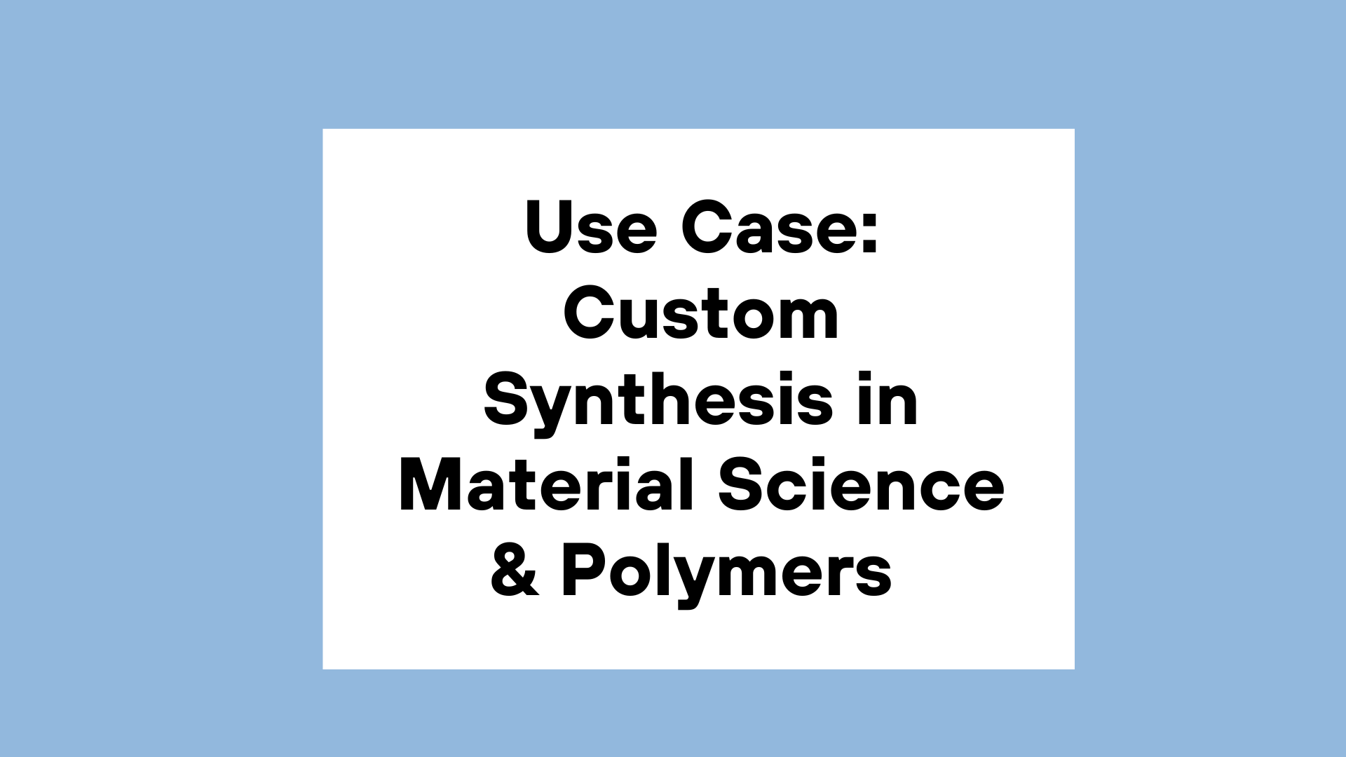 Custom Synthesis Polymers