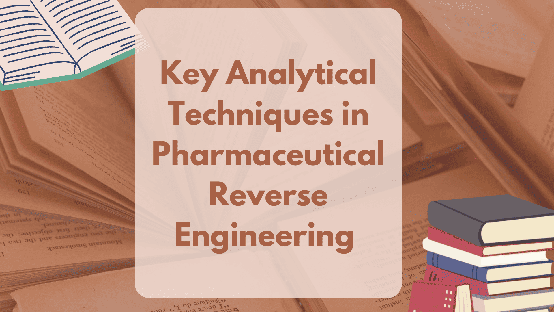 Analytical Techniques in Pharmaceutical Reverse Engineering