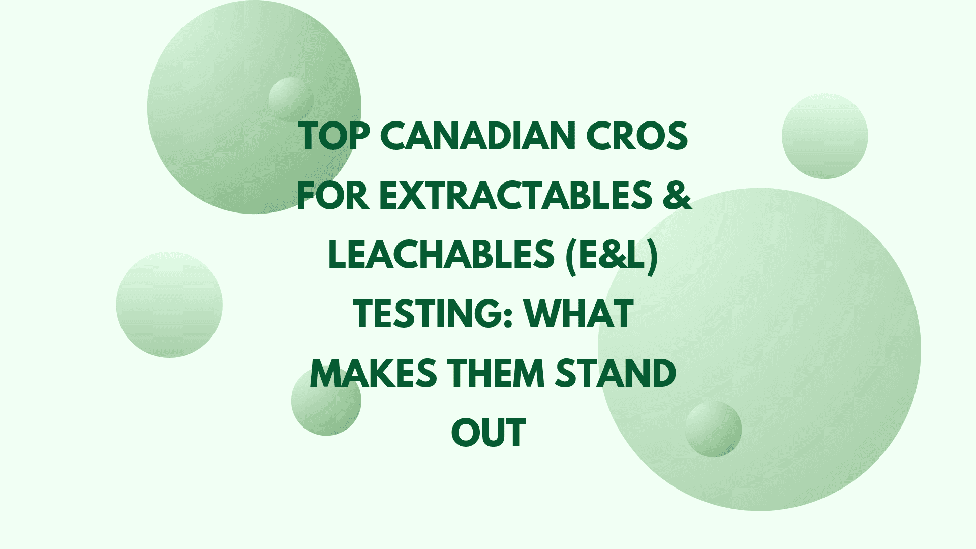 Best CRO for Extractables and leachables (E&L) Testing in Canada