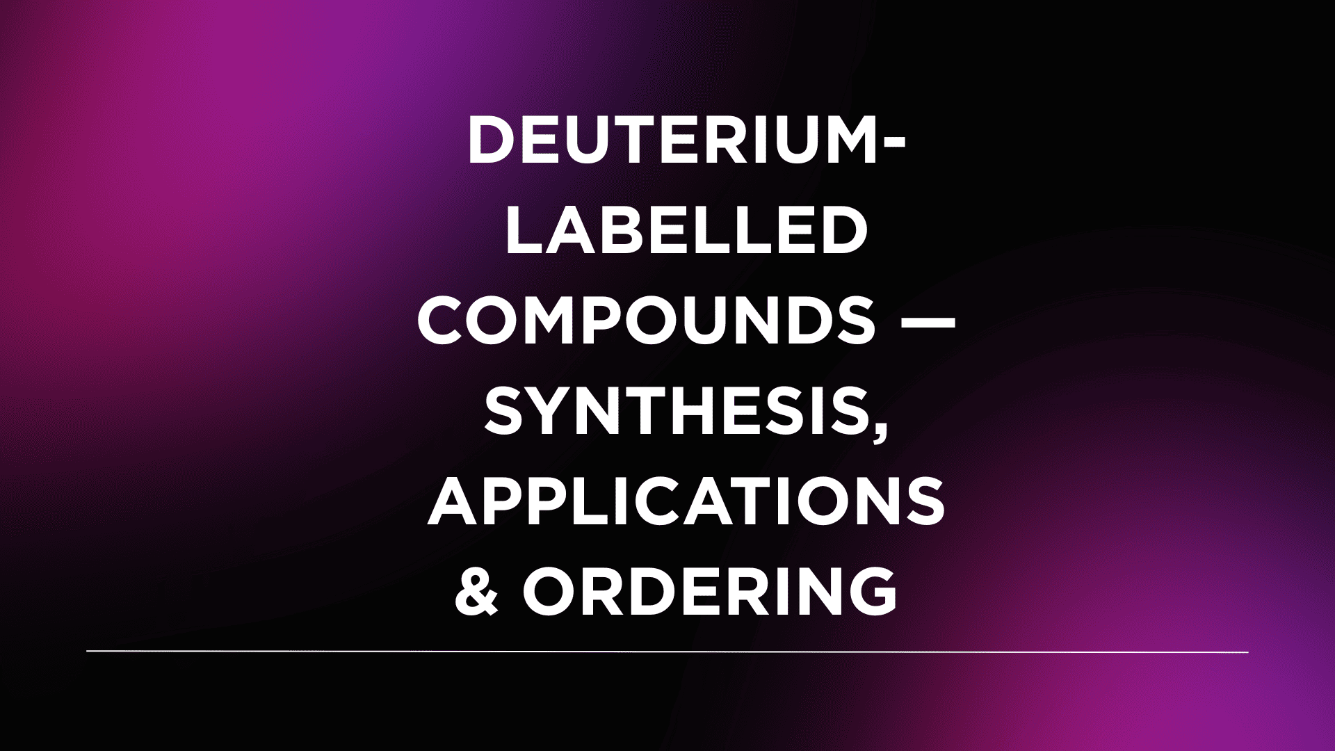 Deuterium-Labelled Compounds