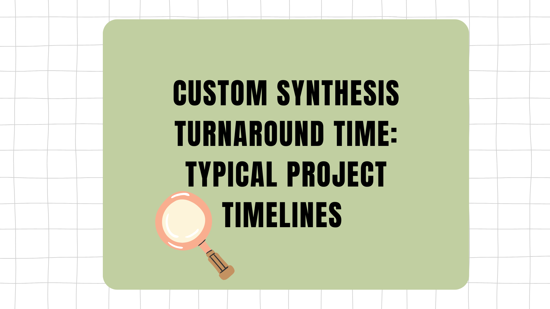 Custom Synthesis Timeline