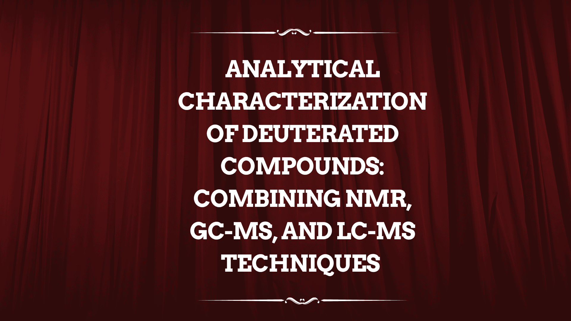 Analytical Characterization of Deuterated Compounds
