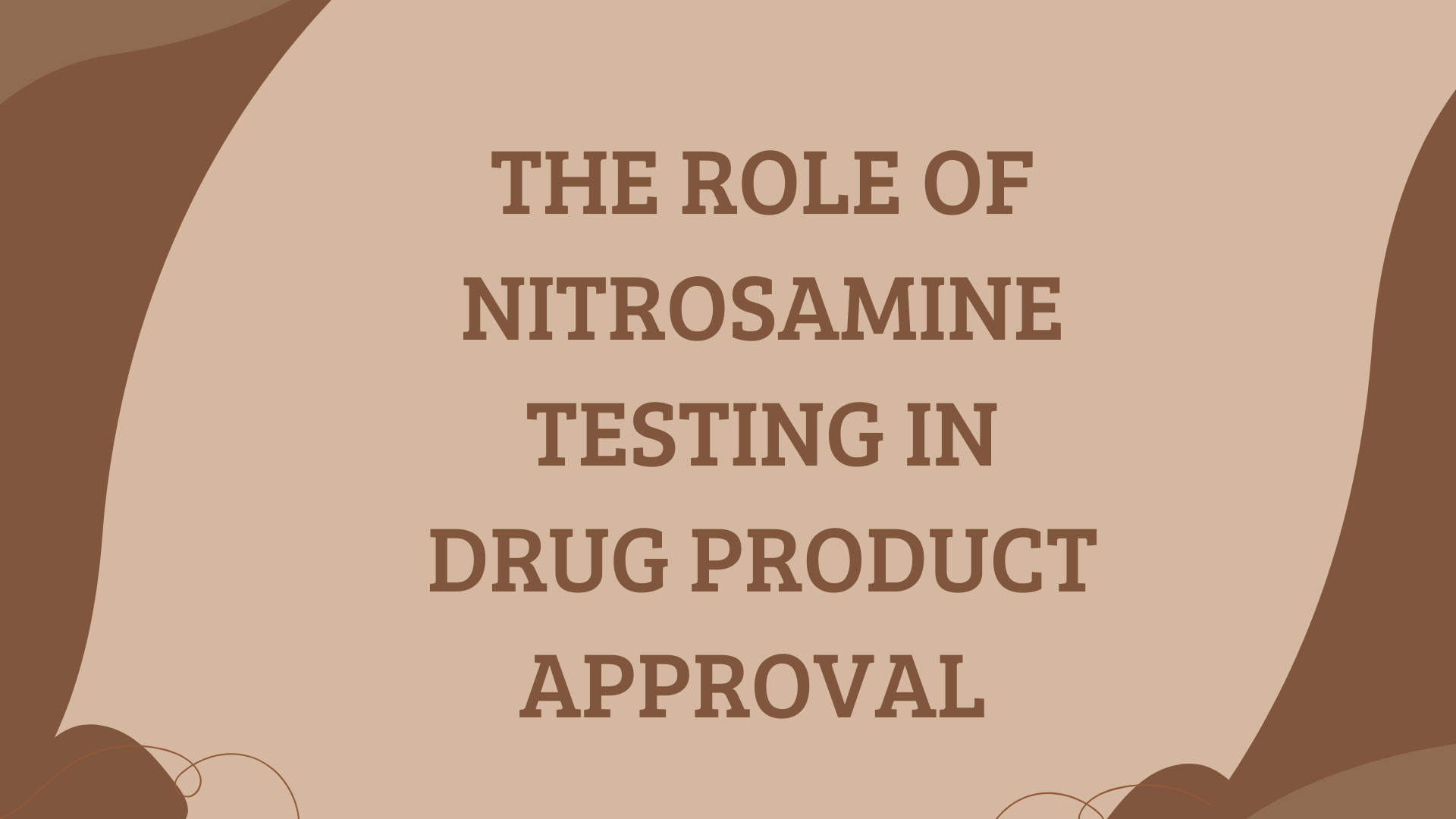 Nitrosamine Testing in Drug Product Approval
