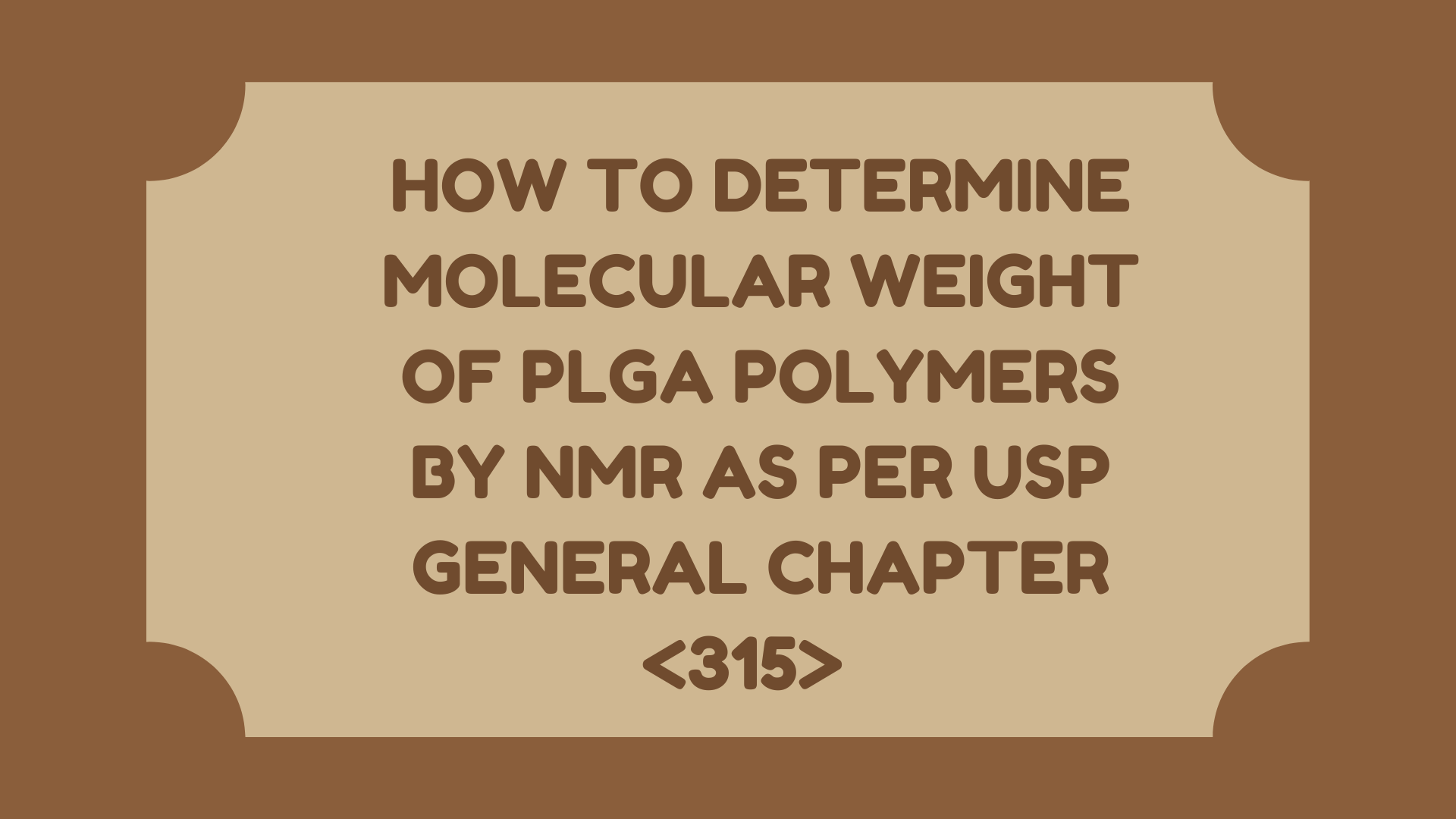 How to Determine Molecular Weight of PLGA Polymers