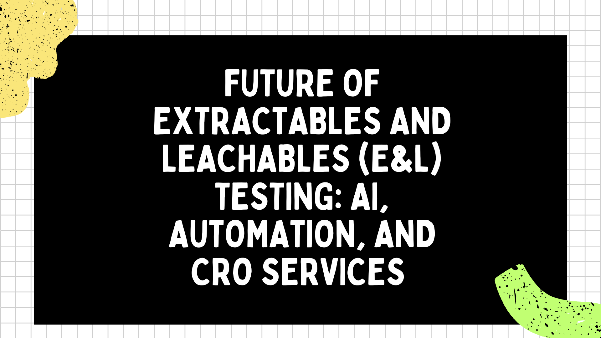 Future of Extractables and Leachables (E&L) Testing AI, Automation, and CRO Services