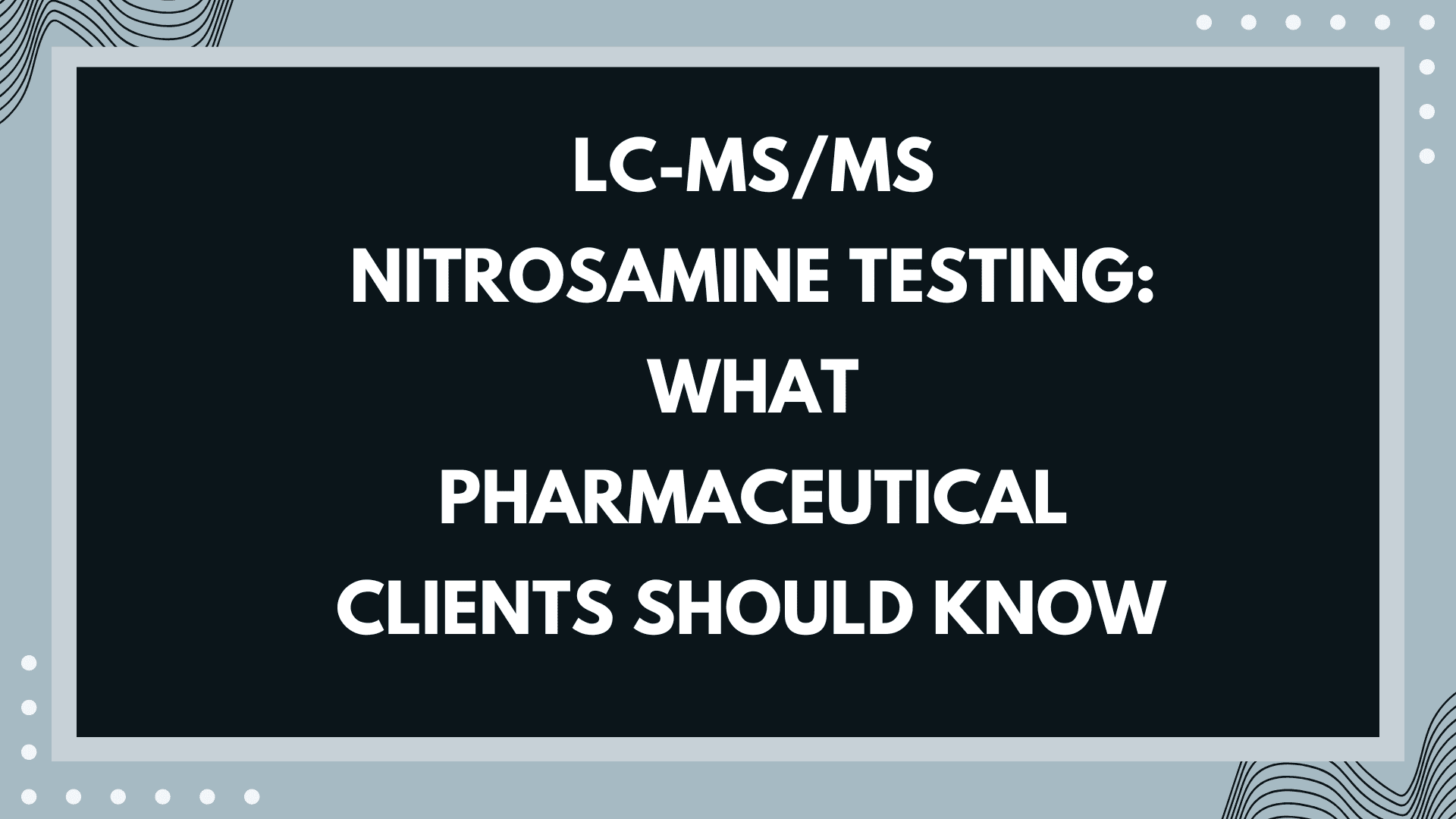 LC-MS/MS Nitrosamine Testing
