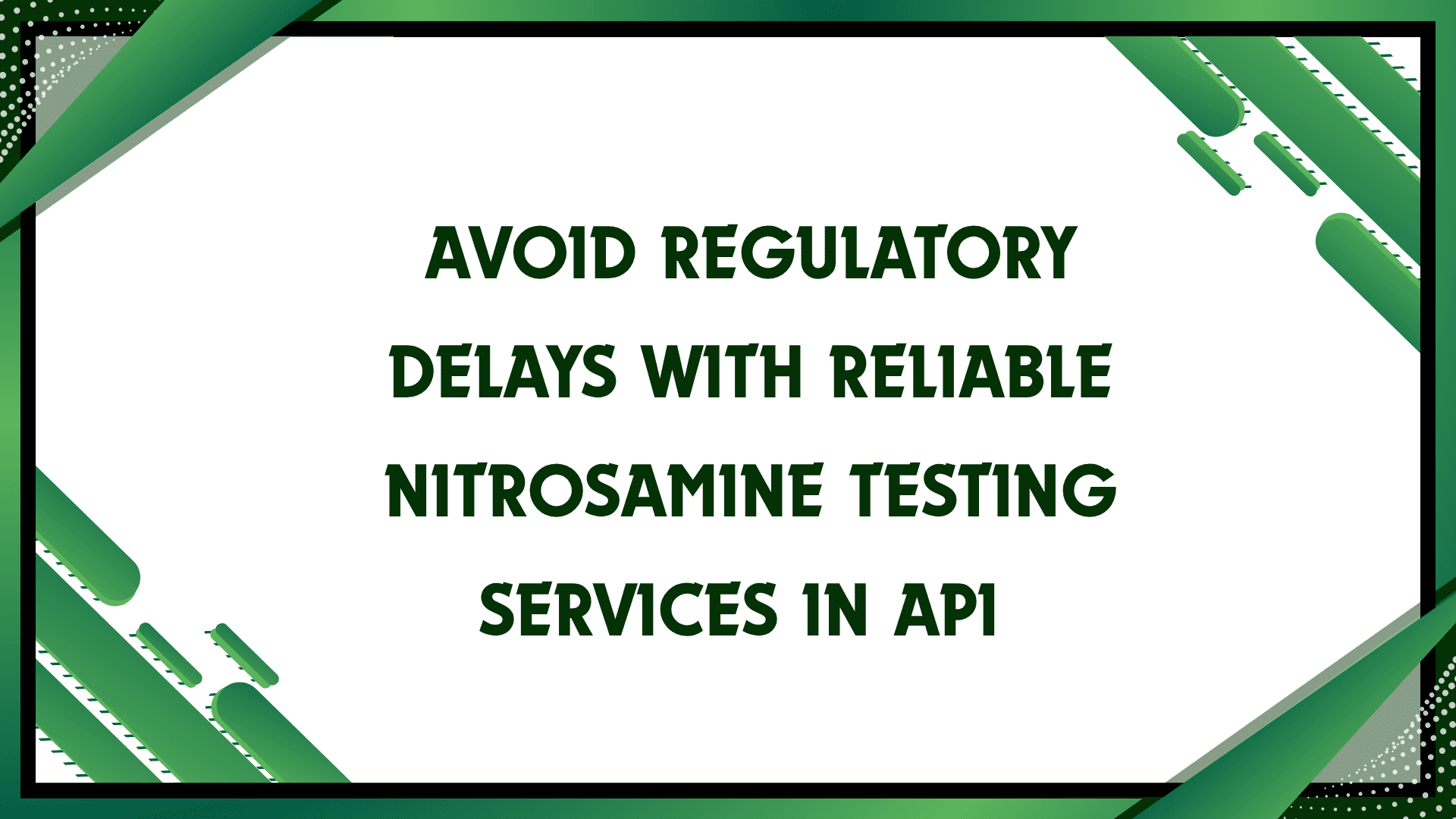 Reliable Nitrosamine Testing Services in API