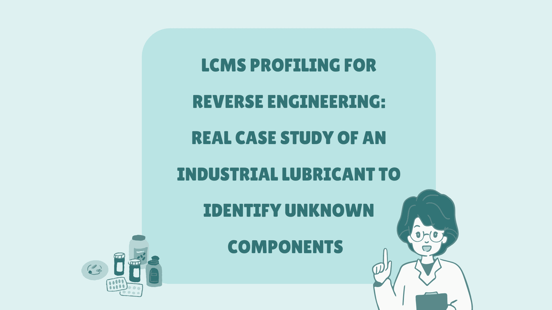 Real case study: LCMS Profiling for Reverse Engineering of an industrial lubricant. Identify unknown components with ResolveMass.